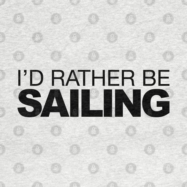 Id rather be Sailing by LudlumDesign